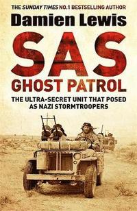 bokomslag SAS Ghost Patrol: The Ultra-Secret Unit That Posed As Nazi Stormtroopers