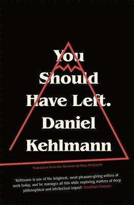 Daniel Kehlmann - You Should Have Left, Inbunden