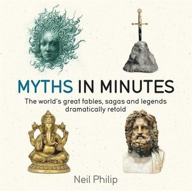 Neil Philip - Myths in Minutes, Häftad