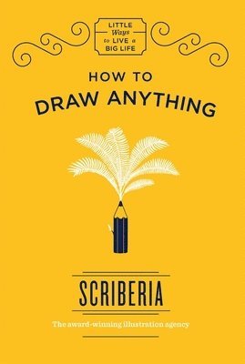 Scriberia - How to Draw Anything, Inbunden