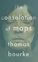 bokomslag The Consolation of Maps