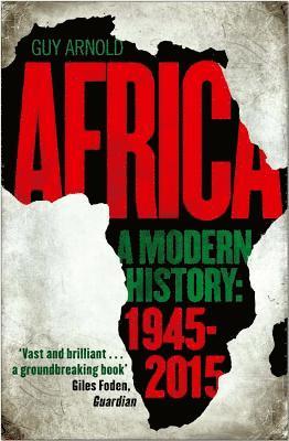 Guy Arnold - Africa: A Modern History, Inbunden