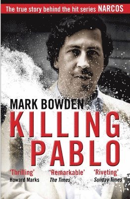 Mark Bowden - Killing Pablo, Häftad
