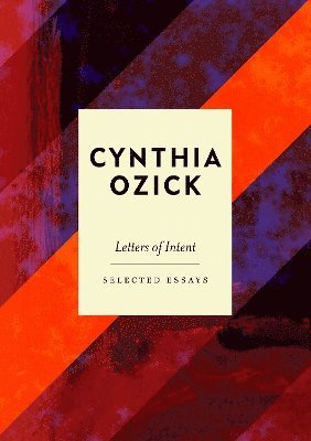 Cynthia Ozick - Letters of Intent, Inbunden