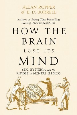 Ropper, A: How The Brain Lost Its Mind