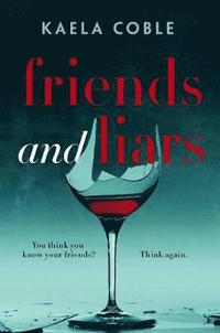 bokomslag Friends and Liars