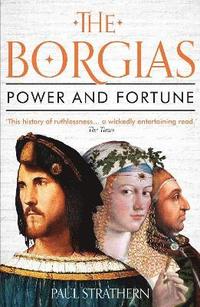 bokomslag The Borgias: Power and Fortune