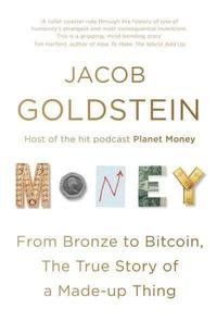 bokomslag Money: From Bronze to Bitcoin, the True Story of a Made-up Thing