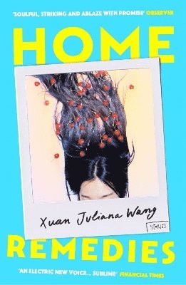 Xuan Juliana Wang - Home Remedies, Häftad