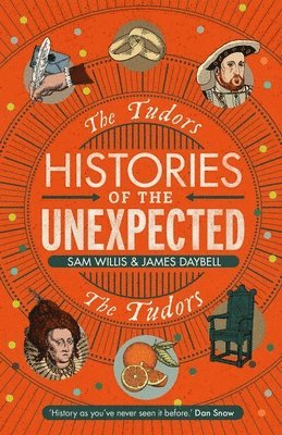 Histories of the Unexpected: The Tudors 1