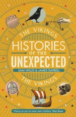Sam Willis, James Daybell - Histories of the Unexpected: The Vikings, Inbunden