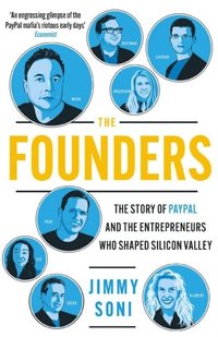 bokomslag The Founders: Elon Musk, Peter Thiel and the Story of PayPal