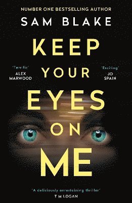 Sam Blake - Keep Your Eyes on Me, Häftad