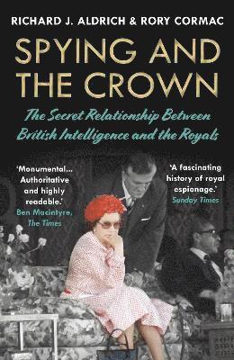 Rory Cormac, Richard J. Aldrich - Spying and the Crown, Häftad
