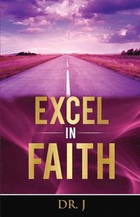 bokomslag Excel in Faith