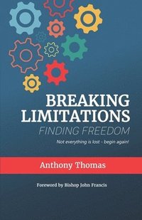 bokomslag Breaking Limitations Finding Freedom