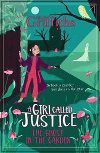 bokomslag A Girl Called Justice: The Ghost in the Garden