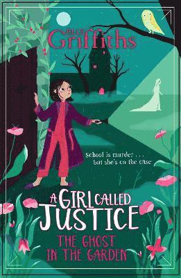 bokomslag A Girl Called Justice: The Ghost in the Garden