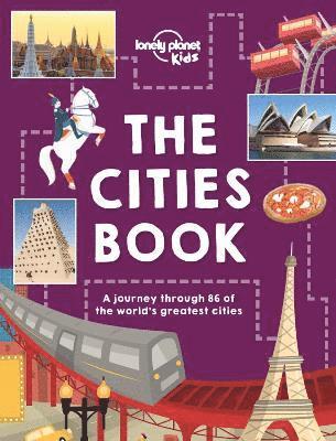 Lonely Planet Kids, Heather Carswell, Bridget Gleeson, Patrick Kinsella, Hugh McNaughtan, Nicola Williams, Karla Zimmerman - Lonely Planet Kids The Cities Book, Inbunden