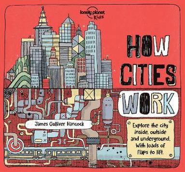Lonely Planet Kids, Jen Feroze - Lonely Planet Kids How Cities Work, Inbunden