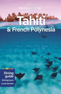 bokomslag Lonely Planet Tahiti & French Polynesia