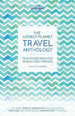 Lonely Planet The Lonely Planet Travel Anthology 1