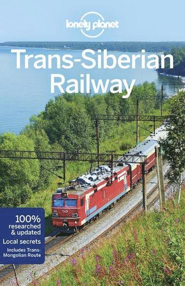 Lonely Planet, Simon Richmond, Mark Baker, Stuart Butler, Trent Holden, Adam Karlin, Michael Kohn, Ali Lemer, Tatyana Leonov, Tom Masters, Thomas O'Malley, Leonid Ragozin, Regis St Louis, Mara Vorhees - Lonely Planet Trans-Siberian Railway, Häftad