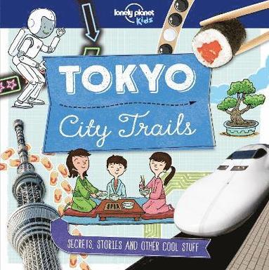 Lonely Planet Kids, Anna Claybourne - Lonely Planet Kids City Trails - Tokyo, Häftad