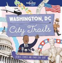 bokomslag Lonely Planet Kids City Trails - Washington DC