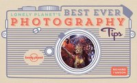 bokomslag Lonely Planet's Best Ever Photography Tips
