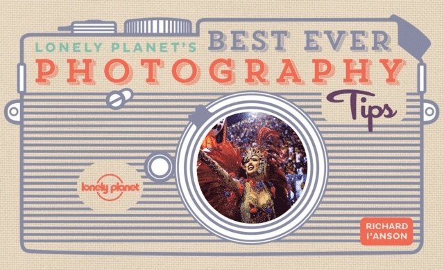 Lonely Planet's Best Ever Photography Tips 1