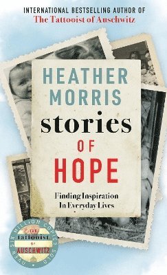 Heather Morris - Stories of Hope, Inbunden