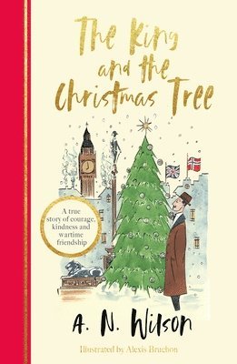 A.N. Wilson - King and the Christmas Tree, Inbunden