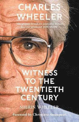 bokomslag Charles Wheeler - Witness to the Twentieth Century