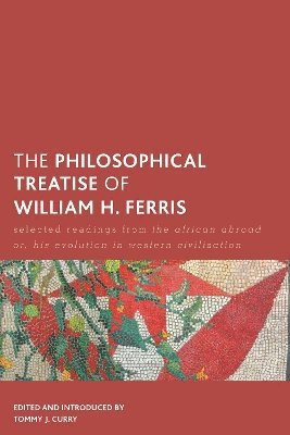 The Philosophical Treatise of William H. Ferris 1