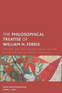 bokomslag The Philosophical Treatise of William H. Ferris