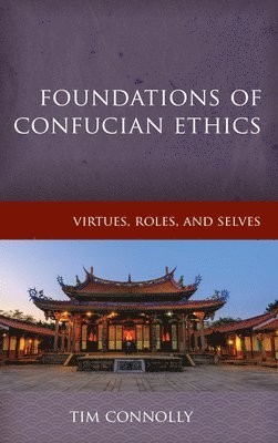 bokomslag Foundations of Confucian Ethics