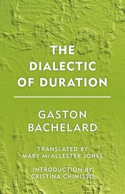 Gaston Bachelard - Dialectic of Duration, Häftad
