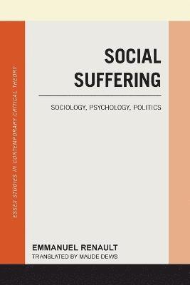 Emmanuel Renault - Social Suffering, Häftad