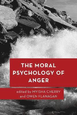 The Moral Psychology of Anger 1