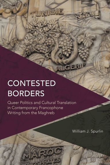 William J. Spurlin - Contested Borders, Inbunden