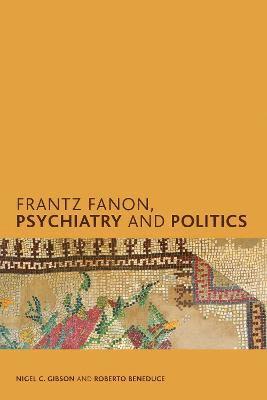 Frantz Fanon, Psychiatry and Politics 1