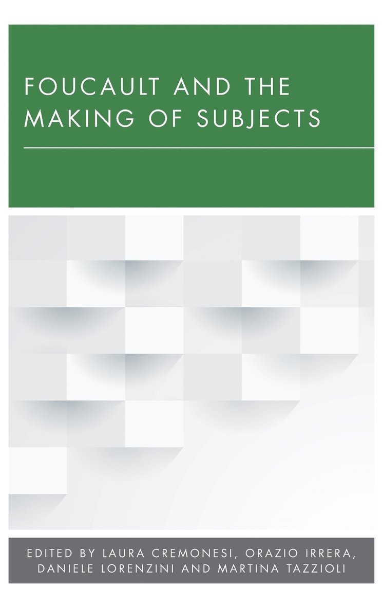 Laura Cremonesi, Orazio Irrera, Daniele Lorenzini, Martina Tazzioli - Foucault and the Making of Subjects, Inbunden