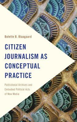 Citizen Journalism as Conceptual Practice 1