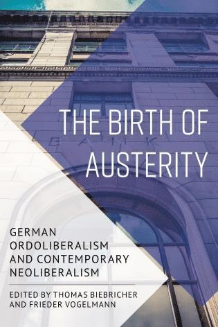 Thomas Biebricher, Frieder Vogelmann - Birth of Austerity, Häftad