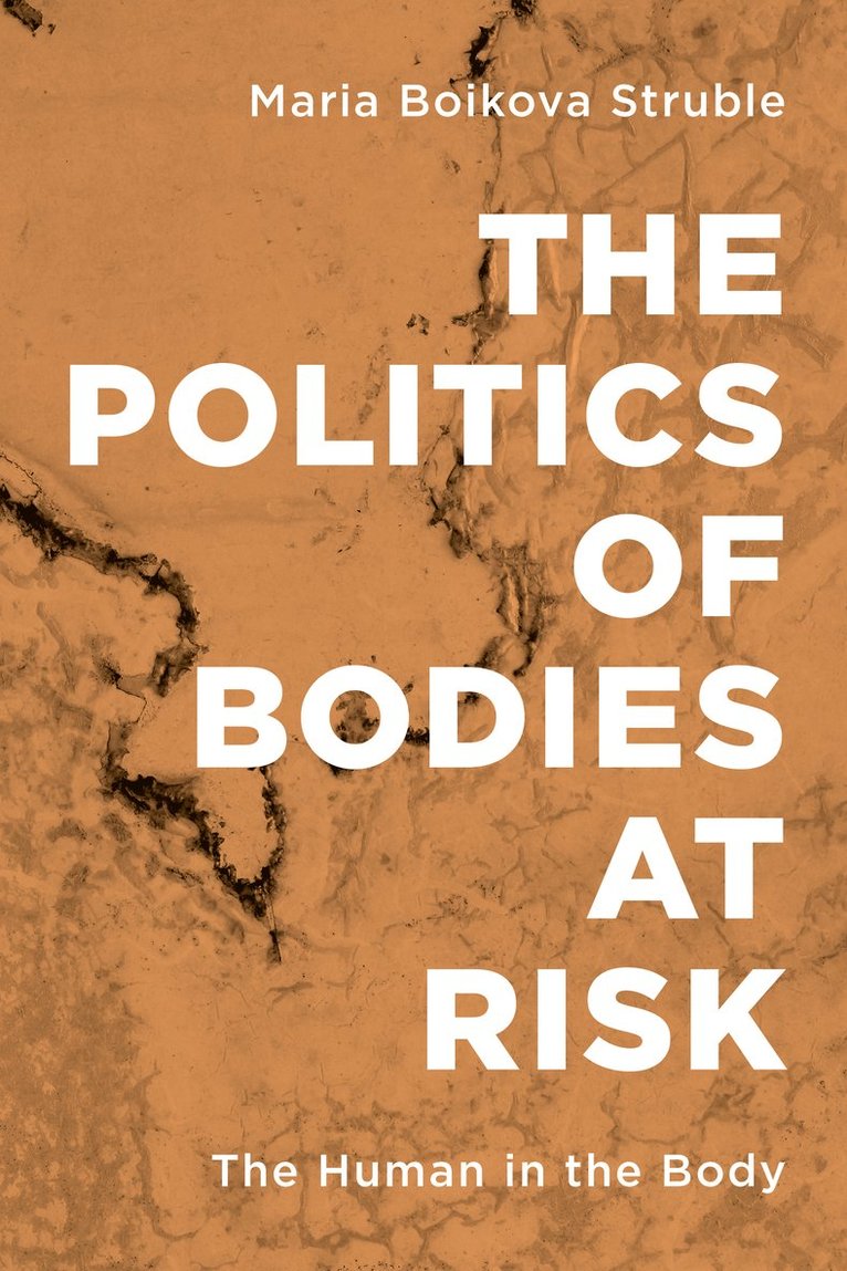 Maria Boikova Struble - Politics of Bodies at Risk, Inbunden