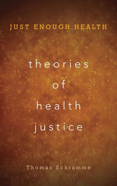 Thomas Schramme - Theories of Health Justice, Inbunden