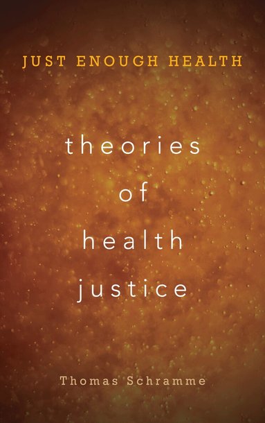 Thomas Schramme - Theories of Health Justice, Häftad