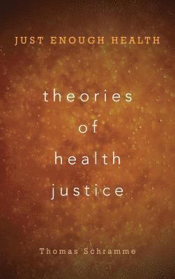 Thomas Schramme - Theories of Health Justice, Häftad
