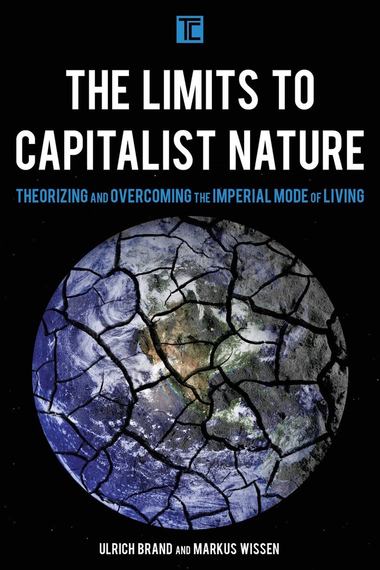 Ulrich Brand, Markus Wissen - Limits to Capitalist Nature, Häftad